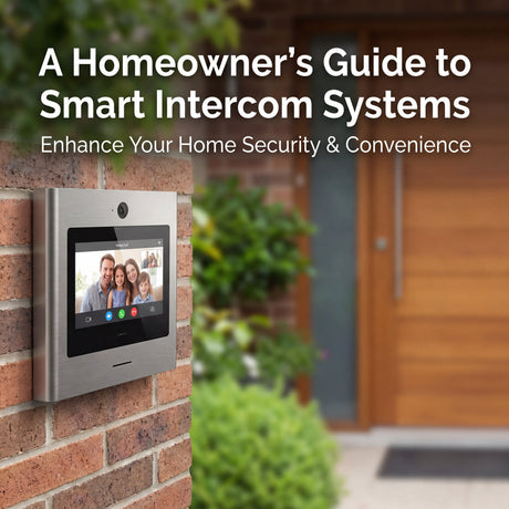 Smart Intercom Systems: A Buyer's Guide for Homes